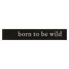Born To Be Wild Canvas Wall Art, 36x6
